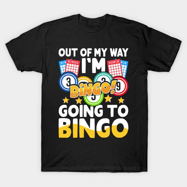 Out Of My Way I'm Going to Bingo T shirt For Women T-Shirt by Xamgi